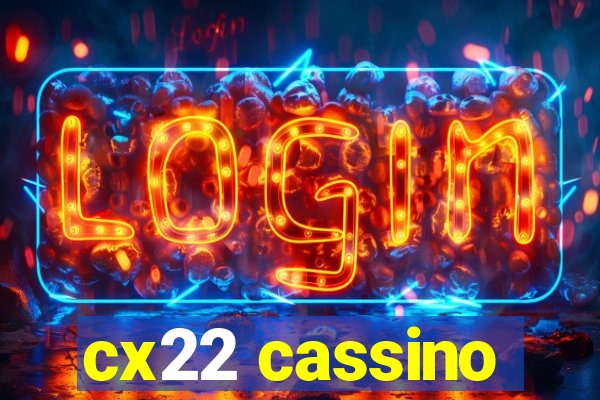 cx22 cassino